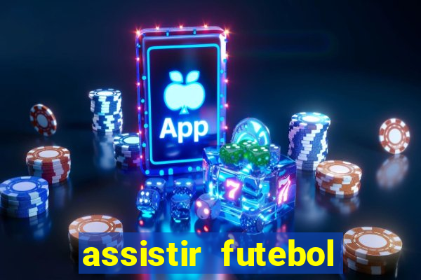 assistir futebol multi max